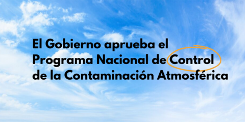 Luz verde al Programa Nacional de Control de la Contaminación Atmosférica que impulsa el mix energético
