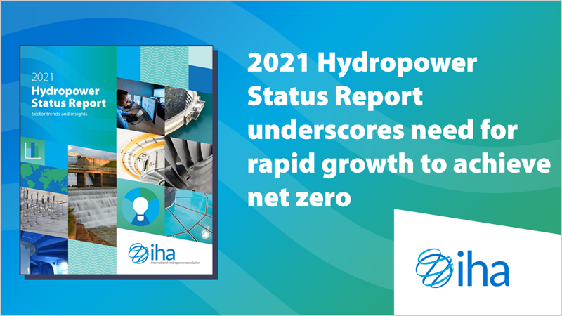 El Informe de estado de la energía hidroeléctrica de 2021 subraya la necesidad de un crecimiento rápido para lograr el cero neto