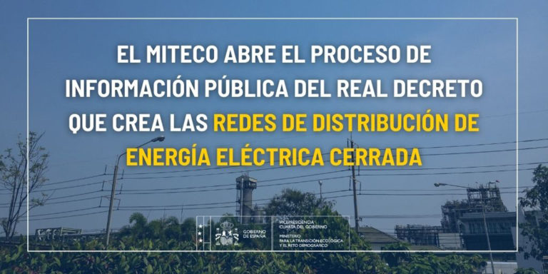 Proyecto de Real Decreto por el que se desarrolla el procedimiento y los requisitos que deberán cumplirse para el otorgamiento de la autorización administrativa de las redes de distribución de energía eléctrica cerrada