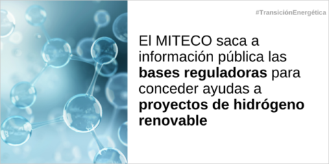Consulta pública sobre las bases reguladoras de las ayudas para proyectos de hidrógeno renovable