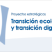 Convocatoria de proyectos estratégicos para la transición ecológica y la transformación digital
