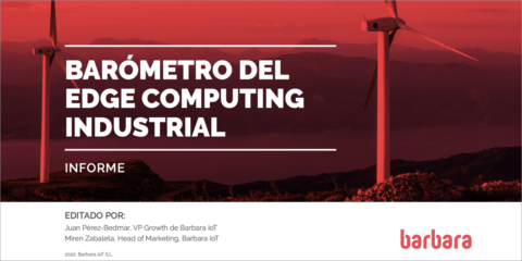 El sector eléctrico es el que más invierte en edge computing, según un barómetro de Barbara IoT
