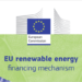 El mecanismo de financiación de energía renovable de la UE inicia el proceso para apoyar las energías limpias