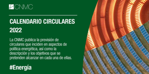 La CNMC publica la previsión de circulares normativas sobre energía con tramitación prevista para 2022