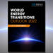 World Energy Transitions Outlook 2022