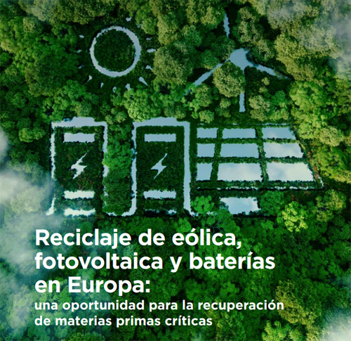 informe ‘Reciclaje de eólica, fotovoltaica y baterías en Europa: una oportunidad para la recuperación de materias primas críticas’