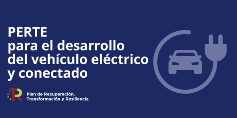 Proyecto Estratégico para la Recuperación y Transformación Económica (PERTE) del Vehículo Eléctrico y Conectado