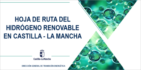 La Hoja de Ruta del Hidrógeno Renovable de Castilla-La Mancha impulsará su desarrollo en la región