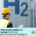 Las ayudas dentro del mecanismo del Banco Europeo del Hidrógeno se abren a información pública