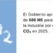La industria electrointensiva recibirá 600 millones para compensar costes indirectos de emisiones de CO2